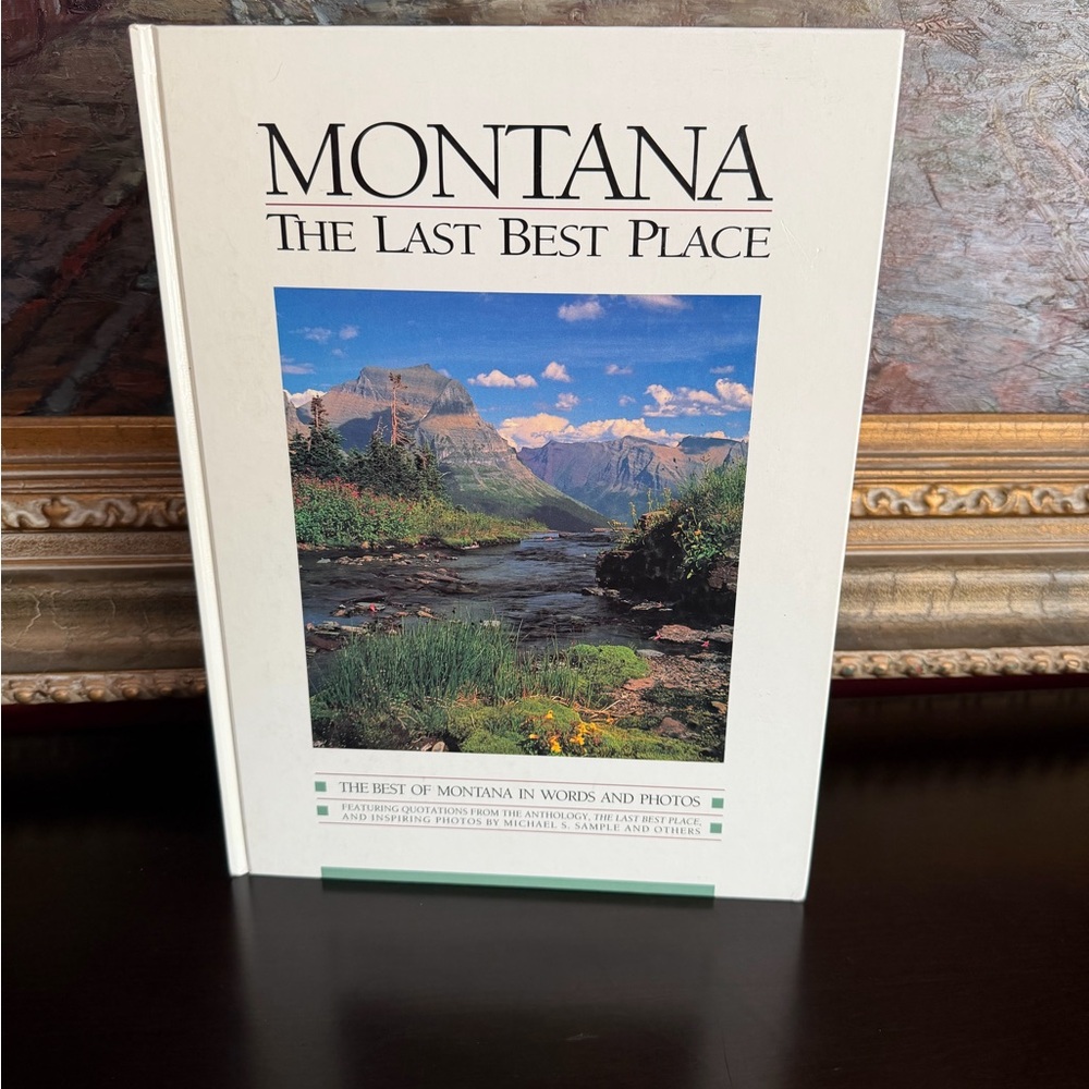 Montana The Last Best Place Book